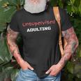 Unsupervised Adulting T-Shirt Gifts for Old Men