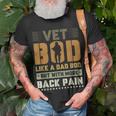Vet Bod Like Dad Bod But With More Back Pain Veterans Day Unisex T-Shirt Gifts for Old Men