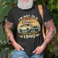 Vintage 1940 Car Birthday Gift Im Not Old Im A Classic 1940 Unisex T-Shirt Gifts for Old Men