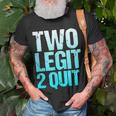 Vintage 2Nd Anniversary Funny Two Legit To Quit Unisex T-Shirt Gifts for Old Men