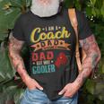 Vintage Proud I Am A Coach Dad Normal Dad But Cooler Unisex T-Shirt Gifts for Old Men