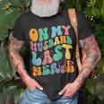 Vintage Retro On My Husbands Last Nerve Groovy On Back Unisex T-Shirt Gifts for Old Men