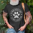 Vintage The More People I Meet The More I Love My Dog Unisex T-Shirt Gifts for Old Men