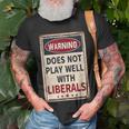 Warning Does Not Play Well With Liberals Conservative T-Shirt Gifts for Old Men