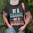 Be A Warrior Not A Worrier Motivational Pun T-Shirt Gifts for Old Men