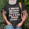 I Watch Horror Movies So I Like Know Stuff Movies T-Shirt Gifts for Old Men