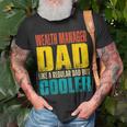Wealth Manager Dad - Like A Regular Dad But Cooler Unisex T-Shirt Gifts for Old Men