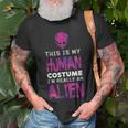 Weird This Is My Human Costume I'm Really An Alien T-Shirt Gifts for Old Men