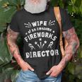 Wife Fireworks Director - Funny Usa 4Th Of July Gifts Womens Unisex T-Shirt Gifts for Old Men