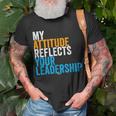 Work Swagazon Associate My Attitude Reflects Your Leadership Unisex T-Shirt Gifts for Old Men