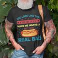 You Look Like 4Th Of July Makes Me Wants A Hot Dog Real Bad Unisex T-Shirt Gifts for Old Men