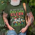 Be Nice To The Data Entry Clerk Santa Is Watching Christmas T-Shirt Gifts for Old Men