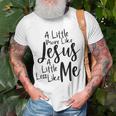 A Little More Like Jesus And Less Like Me Unisex T-Shirt Gifts for Old Men