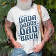 Dada Daddy Dad Bruh Fathers Day Groovy Funny Father Gifts Unisex T-Shirt Gifts for Old Men