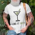 I Like It Dirty Dirty Martini Glass Drink Happy Hour T-Shirt Gifts for Old Men