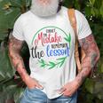 Forget The Mistake Remember The Lesson Inspirational Unisex T-Shirt Gifts for Old Men
