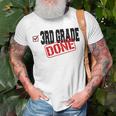 Funny 3Rd Grade Done End Of Year Last Day Of School Unisex T-Shirt Gifts for Old Men