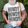 Howdy Howdy Howdy Cowgirl Cowboy Western Rodeo Man Woman Unisex T-Shirt Gifts for Old Men