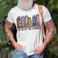 Im With The Banned Books I Read Banned Books Lovers Library Unisex T-Shirt Gifts for Old Men