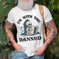 Im With The Banned Read Banned Books Lover Bookworm Unisex T-Shirt Gifts for Old Men