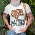Lets Be Honest I Was Crazy Before The Corn Snake Gifts For Snake Lovers Funny Gifts Unisex T-Shirt Gifts for Old Men