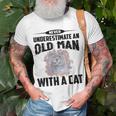 Never Underestimate An Old Man With British Shorthair Cat Old Man Funny Gifts Unisex T-Shirt Gifts for Old Men