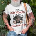 Never Underestimate An Old Woman With A Dachshund Unisex T-Shirt Gifts for Old Men