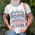 Not My Circus Not My Monkeys But Know The Clowns Unisex T-Shirt Gifts for Old Men