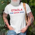 Otaola For Mayor 2024 Unisex T-Shirt Gifts for Old Men