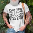 Play Sand Volleyball Volleyball Funny Gifts Unisex T-Shirt Gifts for Old Men