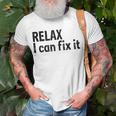 Relax I Can Fix It Funny Relax Unisex T-Shirt Gifts for Old Men