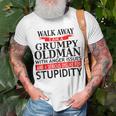 Walk Away Grumpy Old Man Funny Sarcasm Saying Gift For Mens Unisex T-Shirt Gifts for Old Men