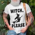 Witch Please WitchHalloween T Halloween T-Shirt Gifts for Old Men