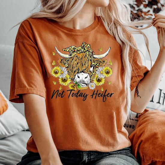 not today heifer shirt
