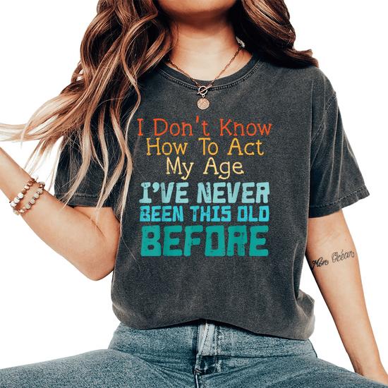 Custom Shirt, Don't Know, Sarcastic Tee, Humorous Shirt For Women