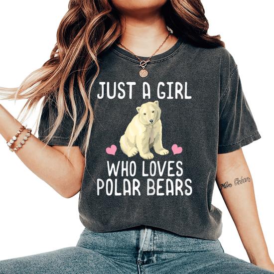 Just A Girl Who Loves Polar Bears T-Shirt Polar Bear Gift T-Shirt Just A Girl Who Loves Polar Bears T-Shirt Polar Bear Gift T-Shirt