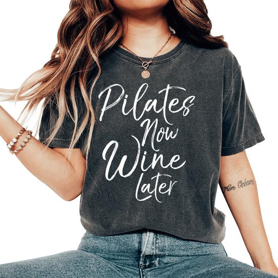 Pilates Now Wine Later Shirt Cute Drinking Alcohol Yoga Tee
