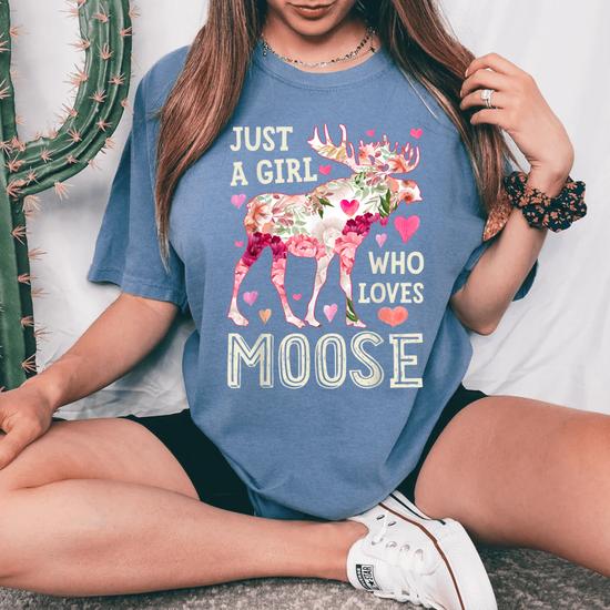 Just A Girl Who Loves Moose T Shirt Women Flowers Funny Gift