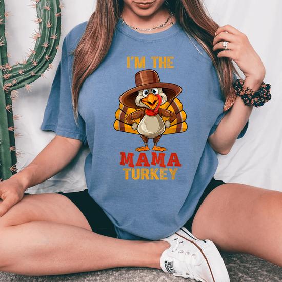 I'm The Mama Turkey Thanksgiving Family Group Matching T-Shirt I'm The Mama Turkey Thanksgiving Family Group Matching T-Shirt