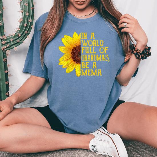 Womens In A World Full Of Grandmas Be A Mema Sunflower Tshirt Gifts Womens In A World Full Of Grandmas Be A Mema Sunflower Tshirt Gifts