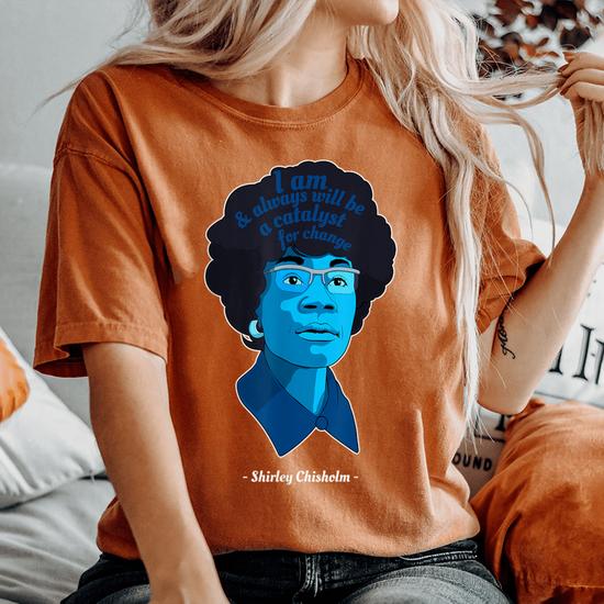 Shirley chisholm best sale t shirt