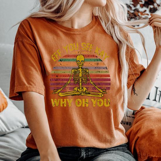Womens Eff You See Kay Why Oh U Skeleton Yoga T-Shirt Womens Eff You See Kay Why Oh U Skeleton Yoga T-Shirt