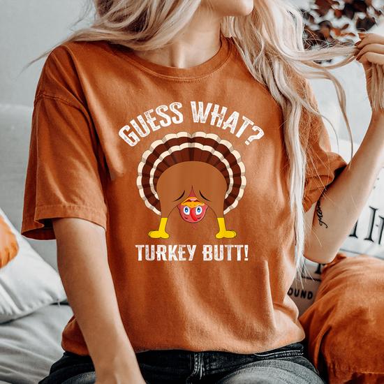 Guess What Turkey Butt Girls Boys Thanksgiving Women s Oversized Comfort T Shirt Seseable CA