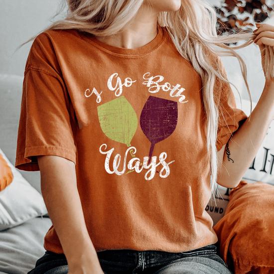 Wine Lovers Tees: I Go Both Way Red And White Wine T-Shirt Wine Lovers Tees: I Go Both Way Red And White Wine T-Shirt