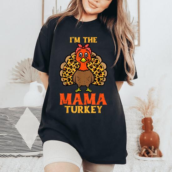 Womens I'm The Mom Turkey Thanksgiving Mom T-Shirt Womens I'm The Mom Turkey Thanksgiving Mom T-Shirt
