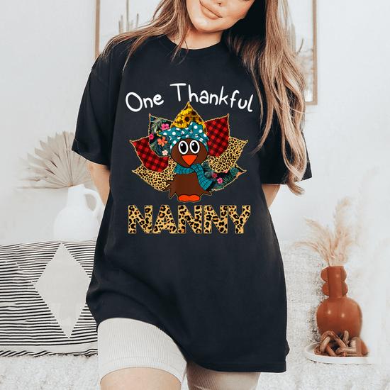 One Thankful Nanny Turkey Thanksgiving Gift T-Shirt One Thankful Nanny Turkey Thanksgiving Gift T-Shirt