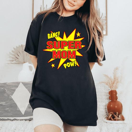 Super Mom Super Power Mother Mommy Hero Women's Oversized Comfort