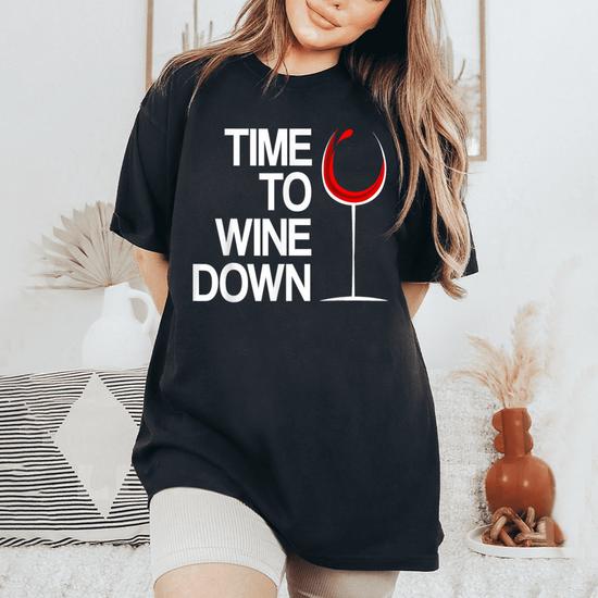Womens Time To Wine Down T-Shirt Womens Time To Wine Down T-Shirt