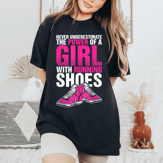 Never Underestimate The Power Of A Girl With Running Shoes T Women s Oversized Comfort T Shirt Seseable UK