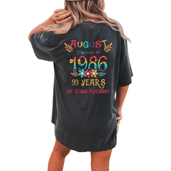 Made In August 1986 Floral 33 Years Of Being Awesome Women's Oversized  Comfort T-Shirt Back Print